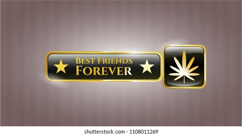  Golden emblem with weed leaf icon and Best Friends Forever text inside