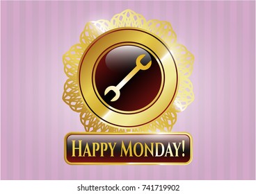  Golden emblem with wrench icon and Happy Monday! text inside