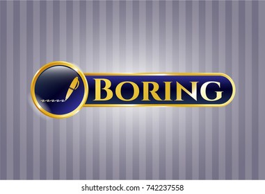  Golden emblem with writer icon and Boring text inside