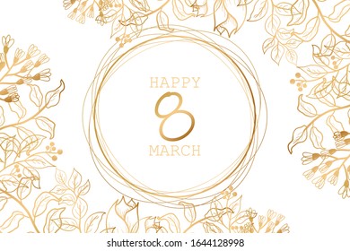 Golden floral elements. March 8. Greeting card for International Women's Day.