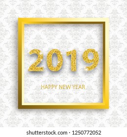 Golden frame and numbers 2019 on the wallpaper with ornaments. Eps 10 vector file.