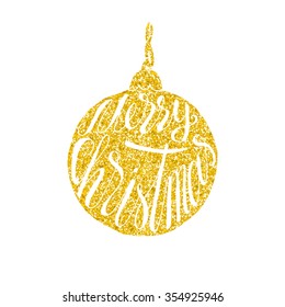 Golden glitter Hand-drawn greeting Christmas card with ball and with Merry Christmas typography. Holiday banner. Vintage poster.