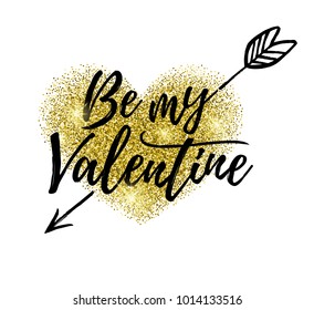 Golden glitter heart with hand drawn arrow. Be my Valentine text. Vector Valentine's day card.