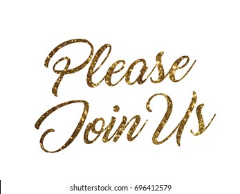 The golden glitter of isolated hand writing word PLEASE JOIN US on white background