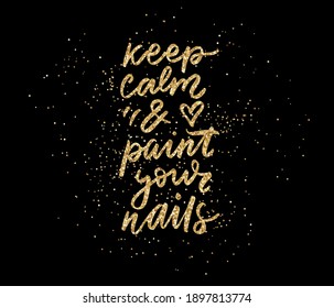 Golden glitter Vector Handwritten lettering about nails. Inspiration quote for nail studio, manicure master, beauty salon, print, decorative card. Vector illustration.