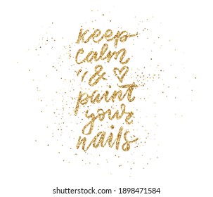 Golden glitter Vector Handwritten lettering about nails. Inspiration quote for nail studio, manicure master, beauty salon, print, decorative card. Vector illustration.