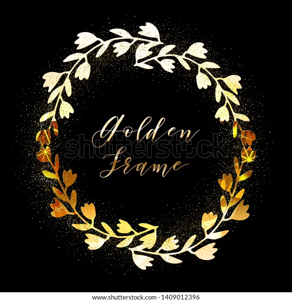Golden Glittering Frame with\
Floral Hand Drawn Border. Wedding invitation and RSVP Laurel\
design. Shimmering Luxury Circle Natural Element for Greeting Card\
Design.