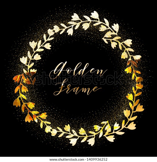 Golden Glittering Frame\
A with Floral Hand Drawn Border. Wedding invitation and RSVP Laurel\
design. Shimmering Luxury Circle Natural Element for Greeting Card\
Design.