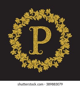 Golden glittering letter P monogram in vintage style. Heraldic wreath with gold halftone effect. Vintage logo template.