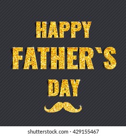 Golden glittering words Happy Fathers Day vector card on grey background