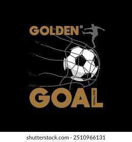 golden goal,football t shirt print. boys soccer graphic tees vector illustration design and other uses