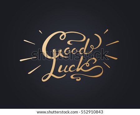Golden Good Luck Hand Drawing Lettering isolated on black background. Vector template for greeting card design.