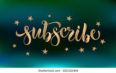 Golden hand sketched vector text, promotional design "Subscribe" on dark green blurred background with falling stars for Article, activitie, advertisement, blogging, Market, Sale, give away, email