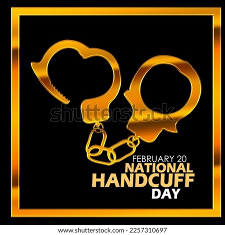 A golden handcuffs with bold text in a gold frame isolated on a black background to commemorate National Handcuff Day on February 20