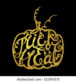 Golden handwritten calligraphic inscription Trick or treat inscribed in pumpkin. Glitter design element for banner, card, invitation, label, postcard, label, poster, emblem etc. Vector illustration