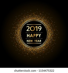 Golden happy new year 2019 in circle label with burst glitter on black color background