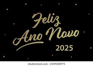 Golden Happy New Year 2025 text on Portuguese on a black background with sparkling accents.