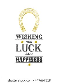 Golden Horseshoe. Graphic arts. Wishes of good luck. Illustrations for printing on T-shirts, posters. Vintage illustration. St.Patrick 's Day.