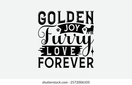 Golden Joy Furry Love Forever - Golden Retriever Dog t - shirt design, Hand drawn vintage lettering, illustration for prints on bags, posters Vector template, EPS 10