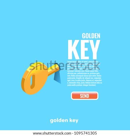 The golden key sticks out in the keyhole and the text with the button, isometric image