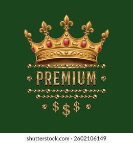 Golden label with medieval crown, golden chains, dollar sign, text. Detailed composition in vintage style.