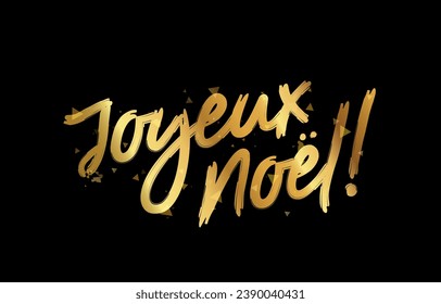 Golden Lettering - Merry Christmas in French. Drawn with a brush by hand. Joyeux Noel! Greeting card for Christmas. Vector illustration on a black background.