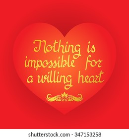 Golden lettering "Nothing is impossible for a willing heart" on red heart background.