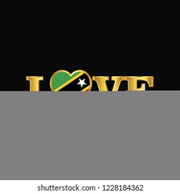 Golden Love typography Saint Kitts and Nevis flag design vector