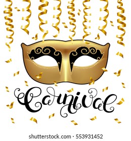 Golden mask with callygraphy and serpentine. Carnival text for Mardi Gras or Venetian masquerade festival. Vector Illustration.