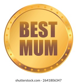 Golden medal best mum. Happy Mother's Day celebration. Vector illustration