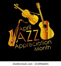 Golden musical instruments like violin, guitar and saxophone with golden text isolated on black background, Jazz Appreciation Month in April