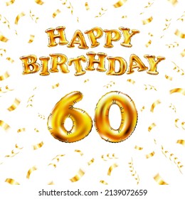 Golden number sixty metallic balloon. Happy Birthday message made of golden inflatable balloon. 60 number letters on white background. fly gold ribbons with confetti. vector illustration