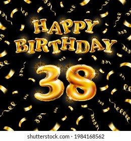 Golden number thirty eight metallic balloon. Happy Birthday message made of golden inflatable balloon. 38 number letters on black background. fly gold ribbons with confetti. vector illustration 
