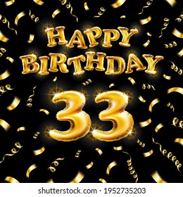 Golden number thirty three metallic balloon. Happy Birthday message made of golden inflatable balloon. 33 letters on black background. fly gold ribbons with confetti. vector illustration