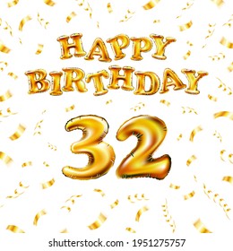 Golden number thirty two metallic balloon. Happy Birthday message made of golden inflatable balloon. 32 letters on white background. fly gold ribbons with confetti. vector illustration