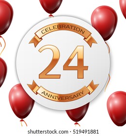 Golden number twenty four years anniversary celebration on white circle paper banner with gold ribbon. Realistic red balloons with ribbon on white background. Vector illustration.