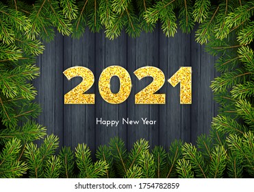 Golden numbers 2021 on dark wood background. Holiday gift card Happy New Year with fir tree branches. Vector template illustration.