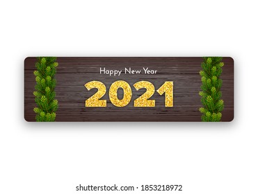 Golden numbers 2021 on wood background. Holiday gift card Happy New Year with fir tree branches garland. Celebration decor. Vector template illustration.