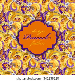 Golden orange yellow peacock and phoenix feathers pattern background. Painting peacock feathers. Vintage label. Text place. Vector illustration.