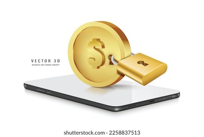 Golden padlock locked with dollar coin and all objects placed on smartphone screen,vector 3d for making media about  protection of online financial systems on various platform in the internet world