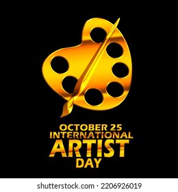 Golden palette painting board with a brush and bold text isolated on black background to celebrate International Artist Day on October 25