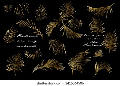 Golden palms and quote, palm leaves. Tropical jungle exotic botanical luxary floral illustration. Vector line drawn tropical leaves. Hand drawn foil gold contour sketch on black background. 