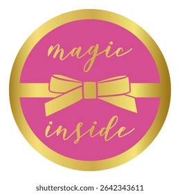 Adesivo redondo realista rosa dourado com fita, arco e inscrição Magic inside para presente, embrulho de presente. Isolado na ilustração de vetor de fundo transparente EPS10.