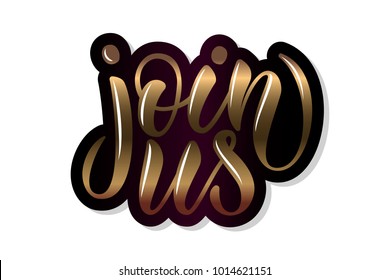 Golden promotional luxury vector calligraphy text "Join us" on black background for advert, decorations, movie, leaflet, booklet, brochure, websites, Email. Inspirational quote of Lettering typography