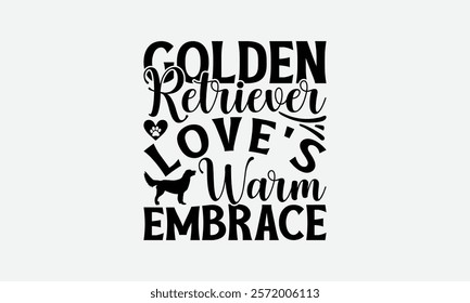 Golden Retriever Love's Warm Embrace - Golden Retriever Dog t - shirt design, Isolated on white background, Illustration for prints and bags, posters, cards, Calligraphy graphic design. EPS 10