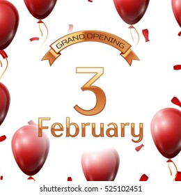 Golden ribbon with inscription grand opening the third of February on white background red air balloons with confetti. Vector Illustration