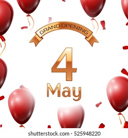 Golden ribbon with inscription grand opening the fourth of May on white background red air balloons with confetti. Vector Illustration