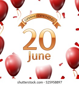 Golden ribbon with inscription grand opening the twentieth of June on white background red air balloons with confetti. Vector Illustration