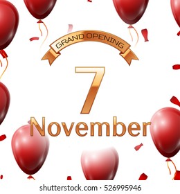 Golden ribbon with inscription grand opening the seventh of November on white background red air balloons with confetti. Vector Illustration