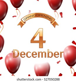 Golden ribbon with inscription grand opening the fourth of December on white background red air balloons with confetti. Vector Illustration